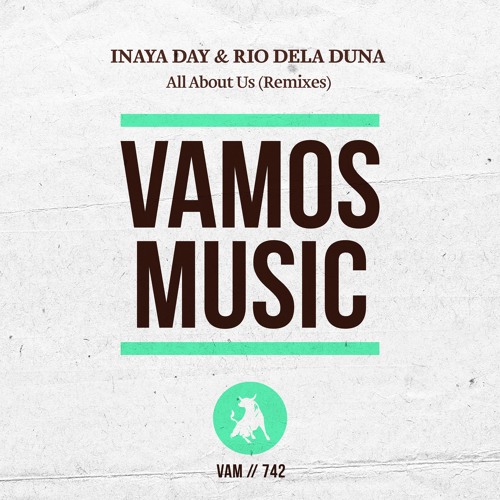 Inaya Day & Rio Dela Duna - All About Us (Remixes) [VAM742]